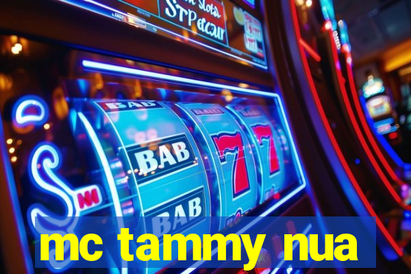 mc tammy nua